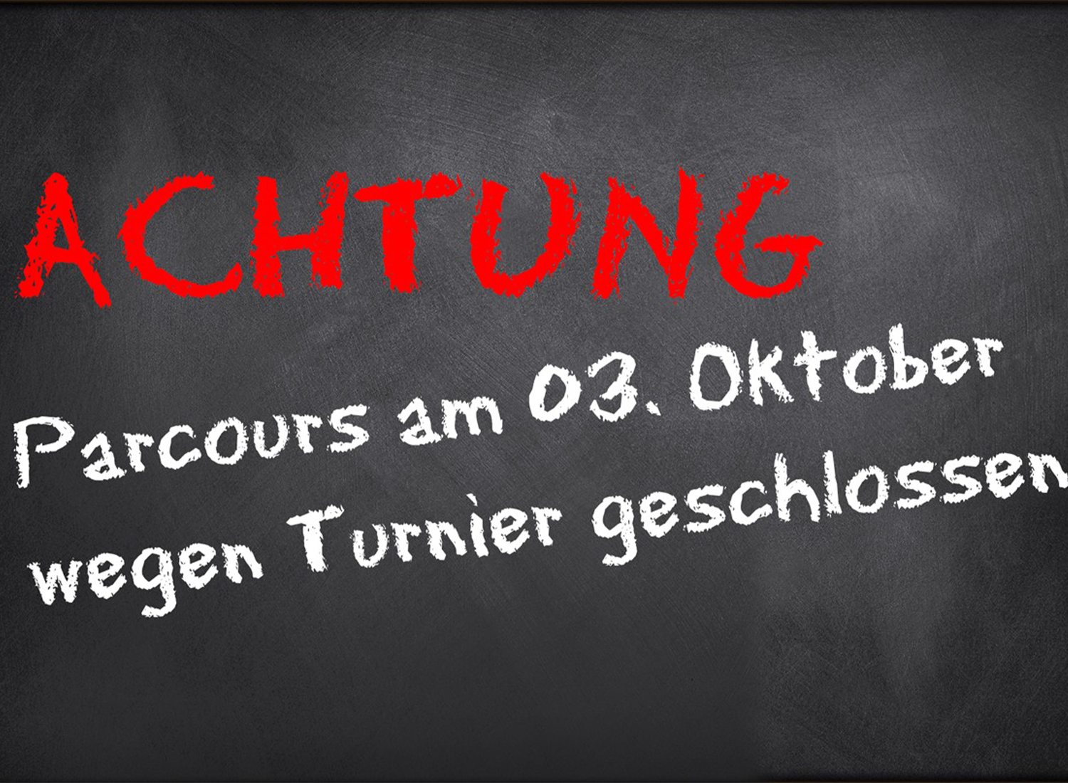 Parcours am 03. Oktober geschlossen