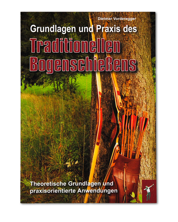 Grundlagen & Praxis des Trad. Bogenschießens